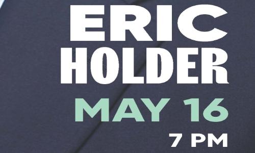 Eric Holder May 16 7pm