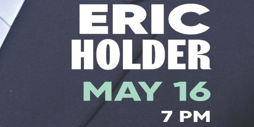 Eric Holder May 16 7pm