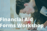 Financial Aid Forms Workshop